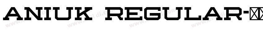 aniuk regular字体转换